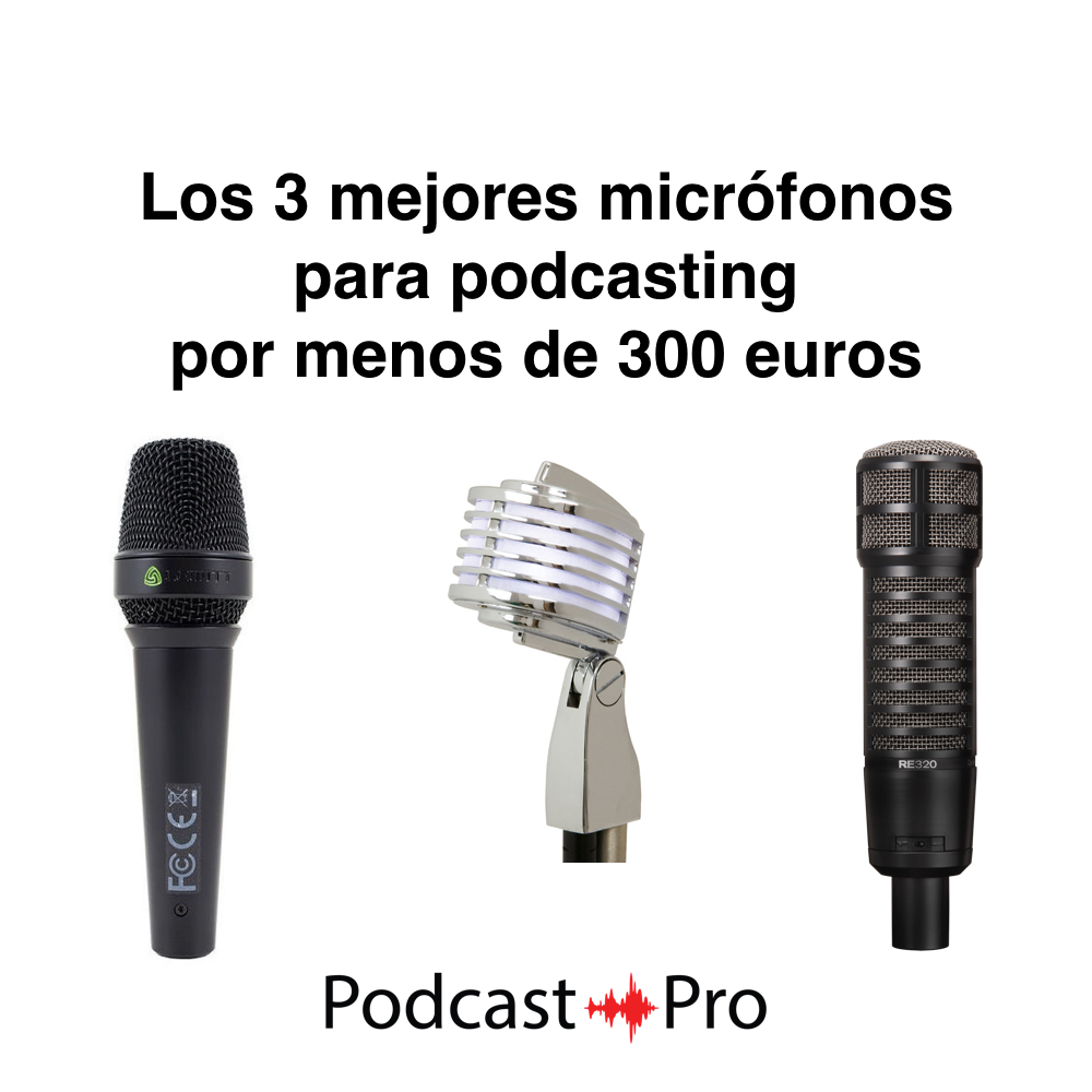 Micrófono para podcast: cómo elegir un modelo de calidad