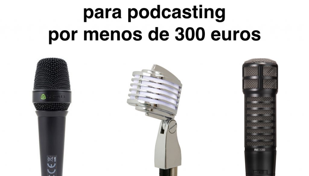 mejores micrófonos para podcasting