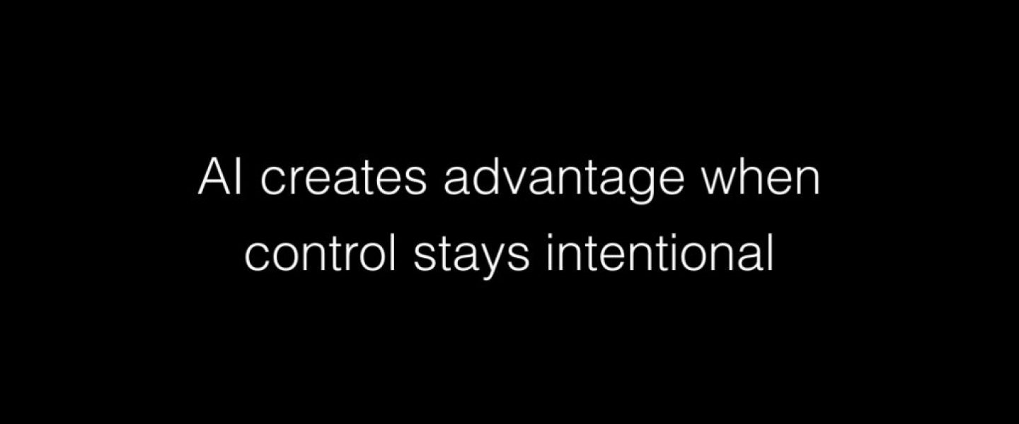 AI creates advantage when control stays intentional