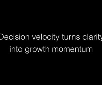 Decision velocity turns clarity into growth momentum