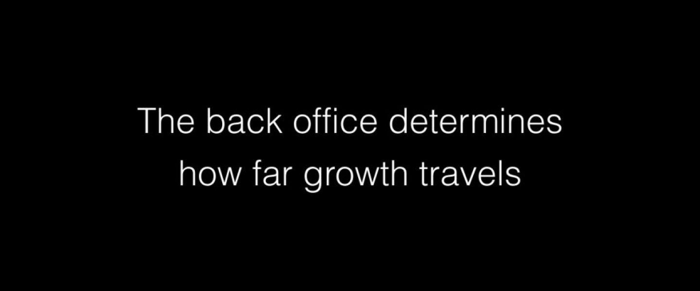 The back office determines how far growth travels