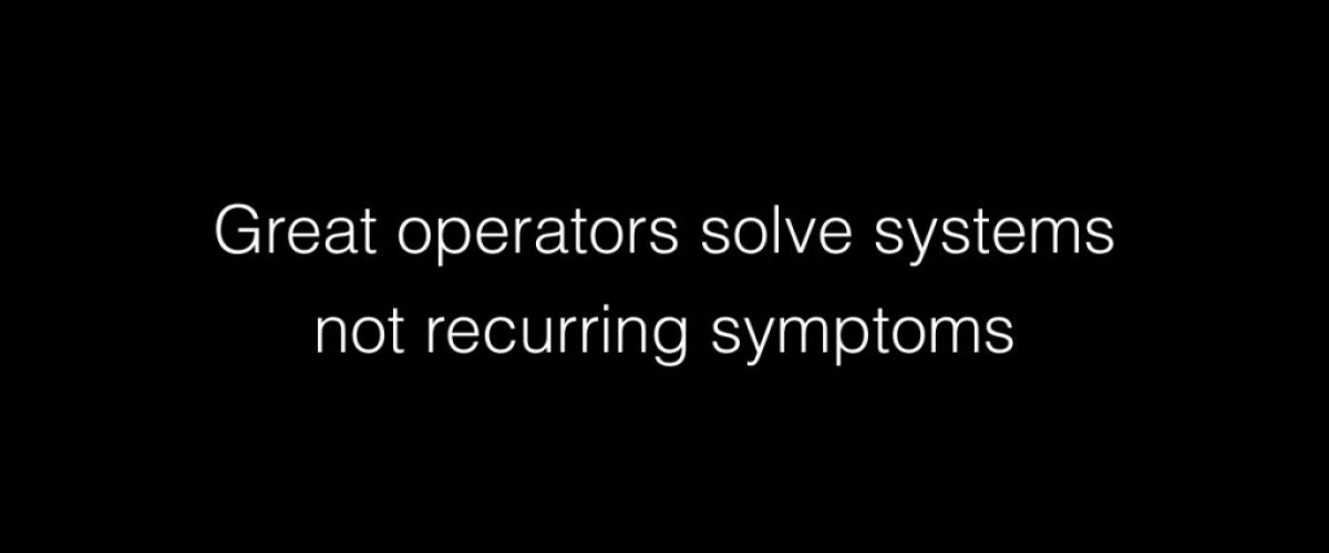 Great operators solve systems not recurring symptoms