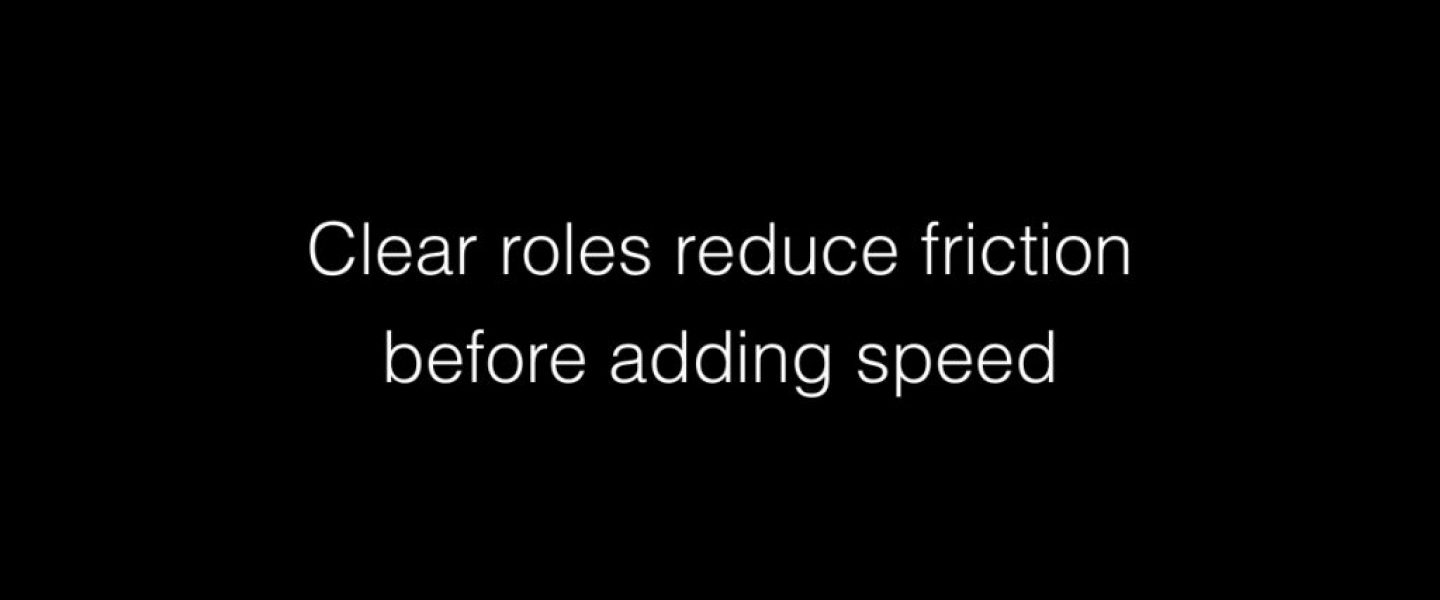 Clear roles reduce friction before adding speed